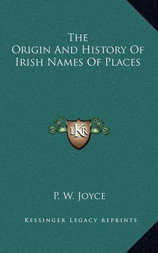 Cover image for The Origin and History of Irish Names of Places