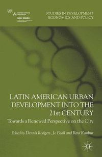 Cover image for Latin American Urban Development into the Twenty First Century: Towards a Renewed Perspective on the City