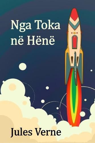 Cover image for Nga Toka ne Hene: From the Earth to the Moon, Albanian edition