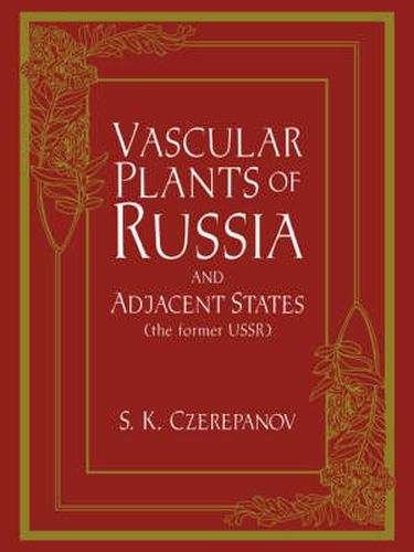 Cover image for Vascular Plants of Russia and Adjacent States (the Former USSR)