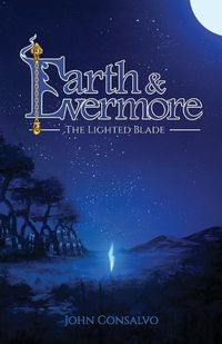 Cover image for Earth & Evermore: The Lighted Blade