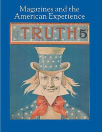 Cover image for Magazines and the American Experience - Highlights from the Collection of Steven Lomazow, M.D.