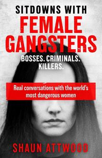 Cover image for Sitdowns with Female Gangsters