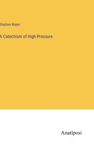 Cover image for A Catechism of High Pressure