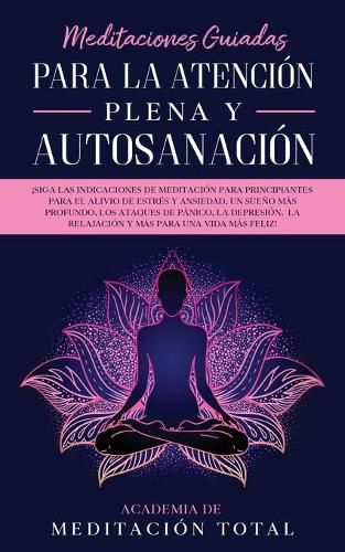 Meditaciones Guiadas Para La Atencion Plena y Autosanacion