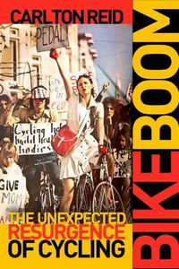 Cover image for Bike Boom: The Unexpected Resurgence of Cycling