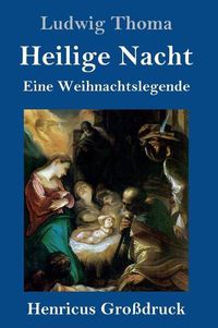 Cover image for Heilige Nacht (Grossdruck): Eine Weihnachtslegende