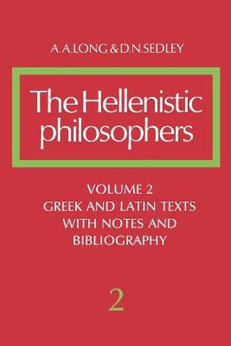 Cover image for The Hellenistic Philosophers: Volume 2, Greek and Latin Texts with Notes and Bibliography