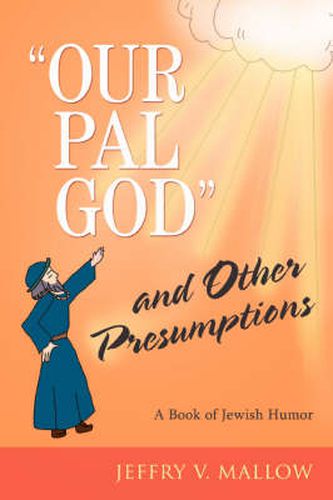Cover image for \"Our Pal God\" and Other Presumptions