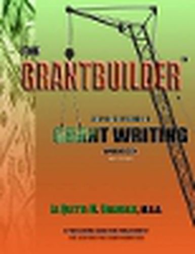 The Grantbuilder: Step By Step Guide to Grant Writing 2nd Edition