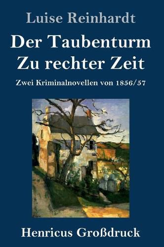 Cover image for Der Taubenturm / Zu rechter Zeit (Grossdruck): Zwei Kriminalnovellen von 1856 und 1857