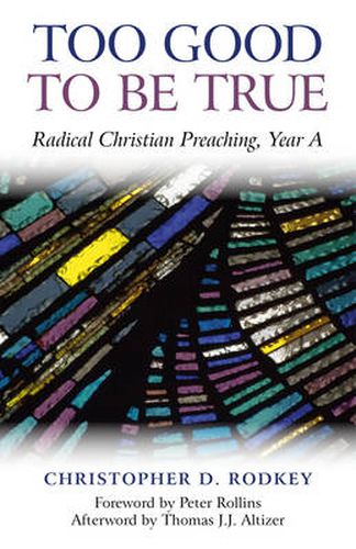 Cover image for Too Good to be True - Radical Christian Preaching, Year A