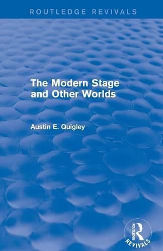 Cover image for The Modern Stage and Other Worlds (Routledge Revivals)