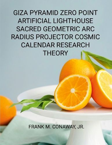 Cover image for Giza Pyramid Zero Point Artificial Lighthouse Sacred Geometric ARC Radius Projector Cosmic Calendar Research Theory