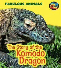 Cover image for Story of the Komodo Dragon (Fabulous Animals)