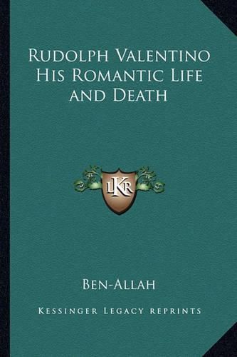 Cover image for Rudolph Valentino His Romantic Life and Death Rudolph Valentino His Romantic Life and Death