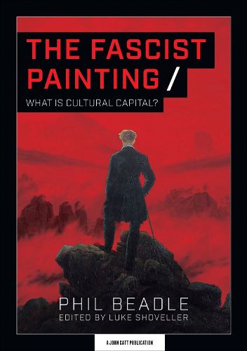 Cover image for The Fascist Painting: What is Cultural Capital?