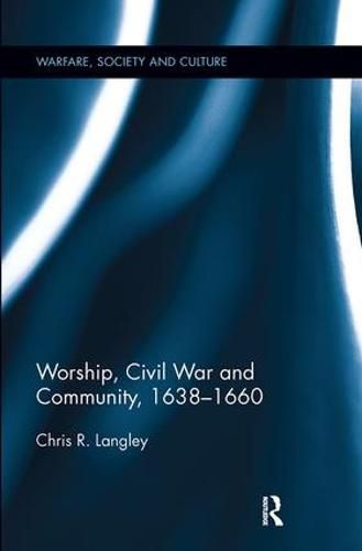 Cover image for Worship, Civil War and Community, 1638-1660
