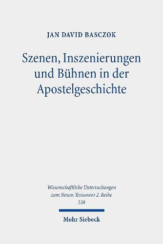 Cover image for Szenen, Inszenierungen und Buhnen in der Apostelgeschichte