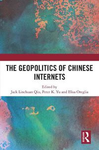 Cover image for The Geopolitics of Chinese Internets