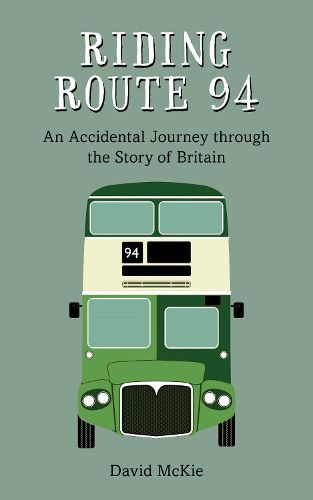 Cover image for Riding Route 94: An Accidental Journey through the Story of Britain