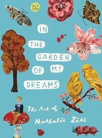 Cover image for In the Garden of My Dreams: The Art of Nathalie Lete