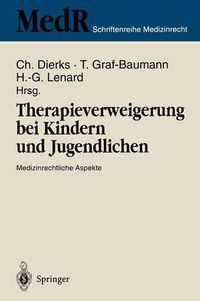 Cover image for Therapieverweigerung bei Kindern und Jugendlichen: Medizinrechtliche Aspekte 6. Einbecker Workshop der Deutschen Gesellschaft fur Medizinrecht in Zusammenarbeit mit der Deutschen Gesellschaft fur Kinderheilkunde 24. - 26. Marz 1995