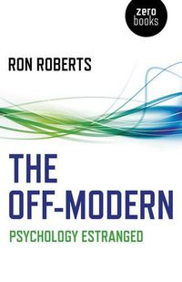 Cover image for Off-Modern, The - Psychology Estranged