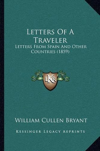 Letters of a Traveler: Letters from Spain and Other Countries (1859)