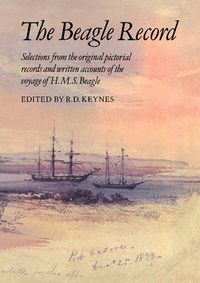 Cover image for The Beagle Record: Selections from the Original Pictorial Records and Written Accounts of the Voyage of HMS Beagle