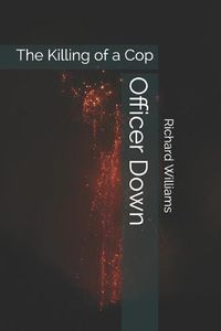 Cover image for Officer Down: The Killing of a Cop