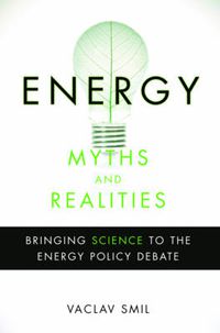 Cover image for Energy Myths and Realities: Bringing Science to the Energy Policy Debate
