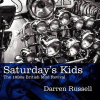 Cover image for Saturday's Kids: The 1980s British Mod Revival