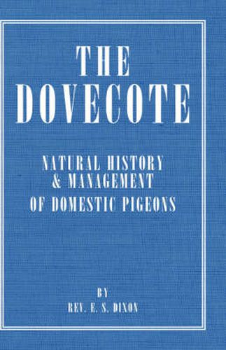 Cover image for The Dovecote - Natural History & Management Of Domestic Pigeons