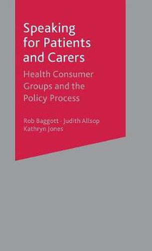 Cover image for Speaking for Patients and Carers: Health Consumer Groups and the Policy Process