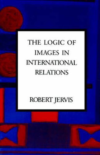 Cover image for The Logic of Images in International Relations