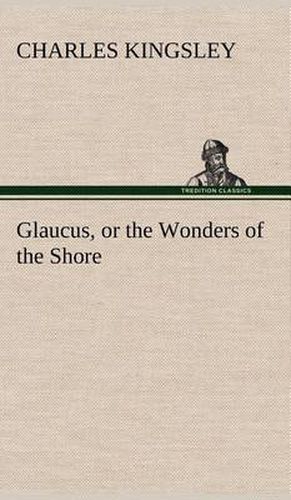 Cover image for Glaucus, or the Wonders of the Shore