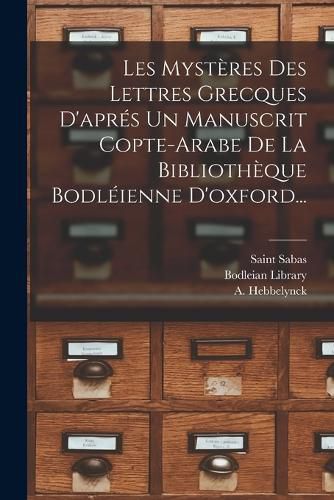 Cover image for Les Mysteres Des Lettres Grecques D'apres Un Manuscrit Copte-arabe De La Bibliotheque Bodleienne D'oxford...