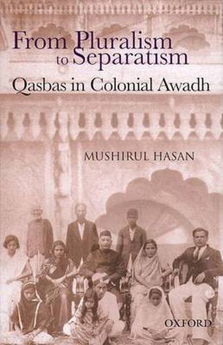 Cover image for Living Together Separately: Qasbas in Colonial Awadh