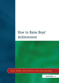 Cover image for How to Raise Boys' Achievement