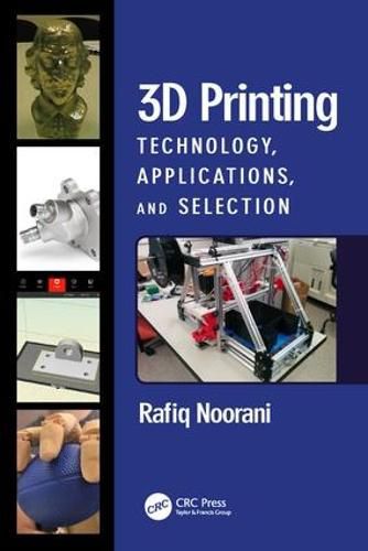 Cover image for 3D Printing: Technology, Applications, and Selection