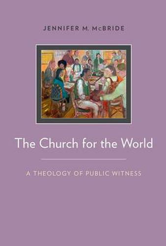 Cover image for The Church for the World: A Theology of Public Witness