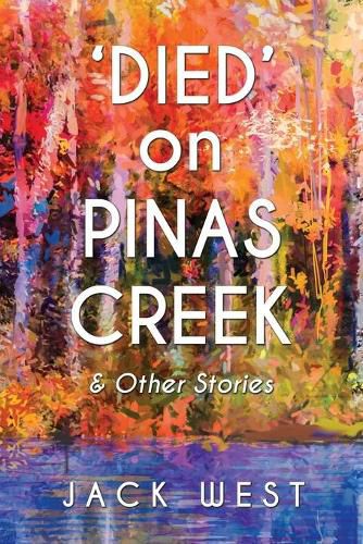 Cover image for 'Died' on Pinas Creek and Other Stories by Jack West