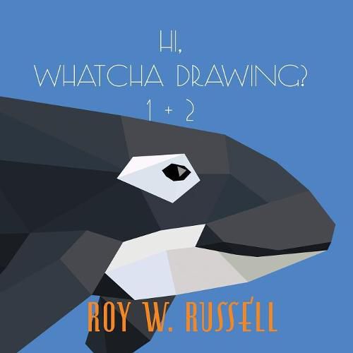 Cover image for Hi, Whatcha Drawing? 1 + 2