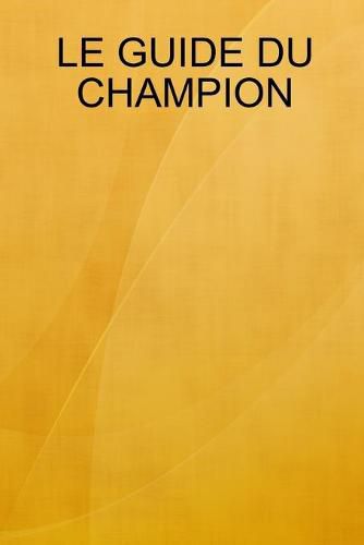 Cover image for LE GUIDE DU CHAMPION