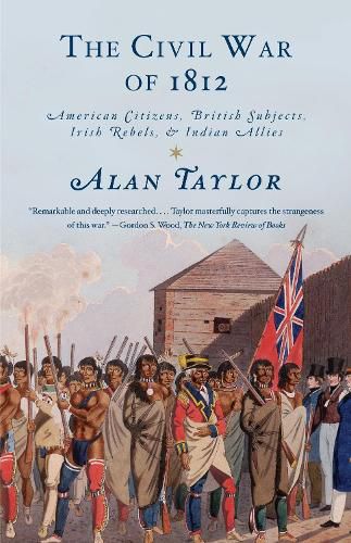 Cover image for The Civil War of 1812: American Citizens, British Subjects, Irish Rebels, & Indian Allies