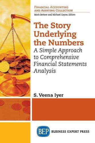Cover image for The Story Underlying the Numbers: A Simple Approach to Comprehensive Financial Statements Analysis