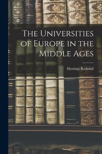 Cover image for The Universities of Europe in the Middle Ages