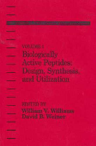 Cover image for Biologically Active Peptides: Design, Synthesis and Utilization