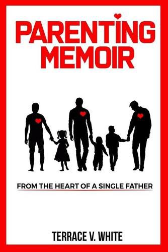 Cover image for Parenting Memoir: From the Heart of a Single Father